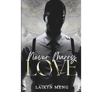 Never Marry Love: Special Edition: A Billionaire's Nanny: A Single Dad Romance (Billionaire Vows Series)