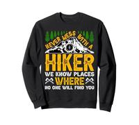 Never Mess with A Hiker Sudadera