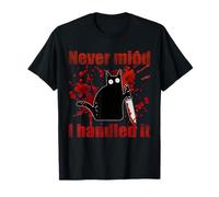 Never Mind I Handled It Funny Black Cat Bloody Halloween Camiseta