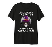 Never Mind The Witch Beware of Cavalier Dog Halloween Camiseta Premium