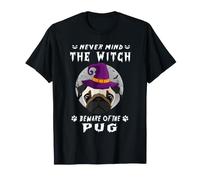 Never Mind The Witch Beware of Pug Dog Halloween Camiseta