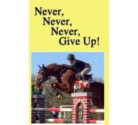 Never, Never, Never Give Up