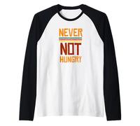 Never Not Hungry Retro Funny Food Love Hi Hungry I'm Dad Camiseta Manga Raglan