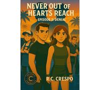 Never Out of Hearts Reach: Episode Two: Denial (Cresponia Chronicles)