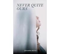 Never Quite Ours