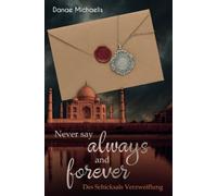 Never say Always and Forever: Des Schicksals Verzweiflung