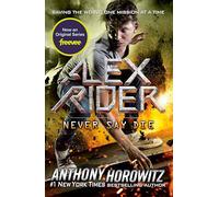 Never Say Die: 11 (Alex Rider)