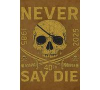 Never Say Die: 40th Anniversary