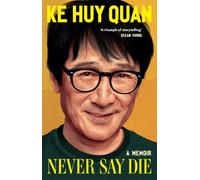 Never Say Die: A stunning memoir from the Oscar-winning star of Indiana Jones and the Temple of Doom, The Goonies, and Everything Everywhere All at Once