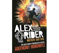 Never Say Die (Alex Rider) – El undécimo libro de la serie de espías; acción y gadgets, 9-14 años