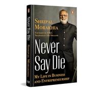 Never Say Die: My Life in Business and Entrepreneurship