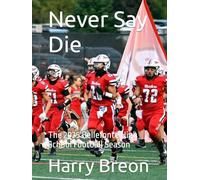Never Say Die: The 2025 Bellefonte High School Football Season