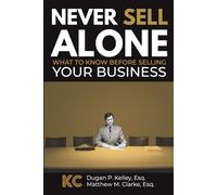 Never Sell Alone: What to know before selling your business (Never Alone)