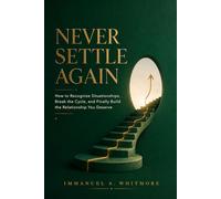 NEVER SETTLE AGAIN: How to Recognize Situationships, Break the Cycle, and Finally Build the Relationship You Deserve.
