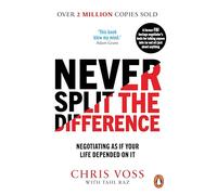 Never Split The Difference: Negotiating As If Your Life Depended On It