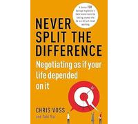 Never Split the Difference: Negotiating as if Your Life Depended on It Paperback