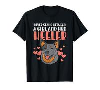 Never Stand Between A Girl and Her Heeler Funny Ganadero Perro Camiseta
