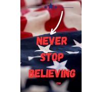 Never Stop Believing: If you can dream it you can do it