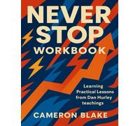 Never Stop Workbook: Learning Practical Lessons from Dan Hurley teachings