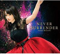 NEVER SURRENDER(※劇場版アニメ「魔法少女リリカルなのは Detonation」主題歌)