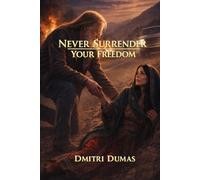 Never Surrender Your Freedom (Dmitri and Suri)