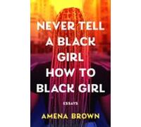 Never Tell A Black Girl How To Black Girl (ebook)