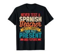 Never Test a Spanish Teacher Funny Spanish Quote Camiseta