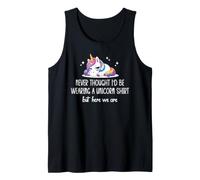 Never Thought I'D Be Wearing a Unicorn Shirt But Here We Are Camiseta sin Mangas