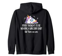 Never Thought I'D Be Wearing a Unicorn Shirt But Here We Are Sudadera con Capucha