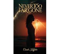 Never Too Far Gone: A True Story of Surviving Abuse, Cancer, and Rebuilding a Life From Rock Bottom