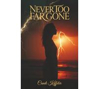 Never Too Far Gone: A True Story of Surviving Abuse, Cancer, and Rebuilding a Life From Rock Bottom