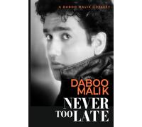 Never Too Late: A Daboo Malik Odyssey