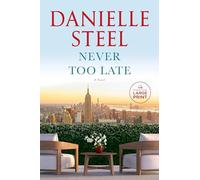 Never Too Late: A Novel