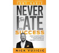 Never Too Late For Success