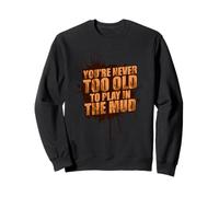 Never Too Old Muddy Race - Carrera para Barro Sudadera
