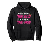 Never Too Old Muddy Race - Carrera para Barro Sudadera con Capucha