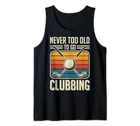 Never Too Old To Go Clubbing Camiseta sin Mangas