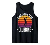 Never Too Old To Go Clubbing Camiseta sin Mangas