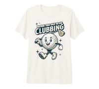 Never Too Old To Go Clubbing | Divertida Mascota de Pelota de Golf Retro Camiseta Premium