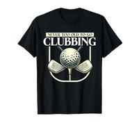 Never Too Old To Go Clubbing Jugador de golf Golfista Hombres divertidos Camiseta