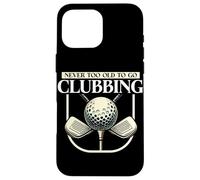 Never Too Old To Go Clubbing Jugador de golf Golfista Hombres divertidos Carcasa para iPhone 16 Pro Max