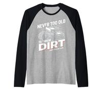 Never Too Old To Throw Dirt Dirt Track Life Camiseta Manga Raglan
