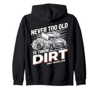 Never Too Old To Throw Dirt Dirt Track Life Sudadera con Capucha