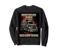 Never Too Old Trucker Funny Truck Driver Trucking Dad Hombres Sudadera