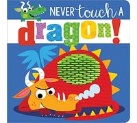 Never Touch a Dragon!
