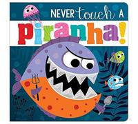 Never Touch A Piranha!