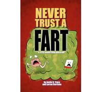 Never Trust a Fart (Little Brainstorm Adventures)