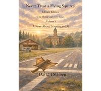 Never Trust a Flying Squirrel - Library Edition: The Flying Explorers Series, Volume 3 (The Flying Explorers Series - Library Editions)