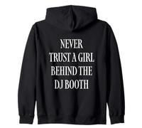 Never Trust A Girl Behind The DJ Booth Sudadera con Capucha