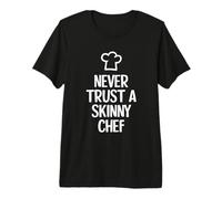 Never Trust A Skinny Chef Cocinar Cocinero Chef Culinario Divertido Camiseta Premium